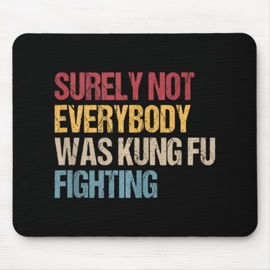 確かに誰もがカンフー戦っていたおもしろいカン マウスパッド (正面)
