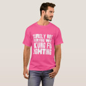 確かに誰もがカンフー戦っていたおもしろいT Tシャツ (正面フル)