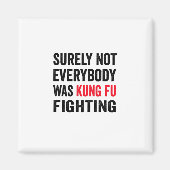 確かに誰もがカンフー戦っていたわけではない マグネット (正面)