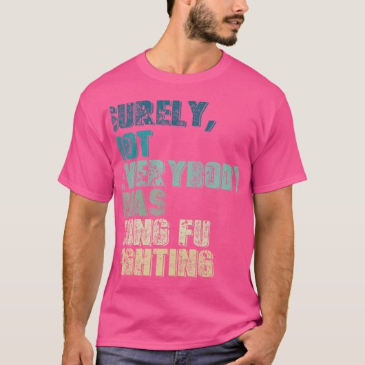 確かに誰もがカンフー戦っているカンフーではなかった Tシャツ (正面)