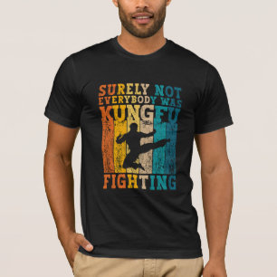 確かに誰もがカンフー空手と戦っていた Tシャツ