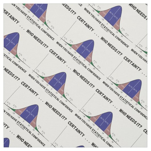 確かに…誰が必要だ？統計自信 ファブリック (見本)