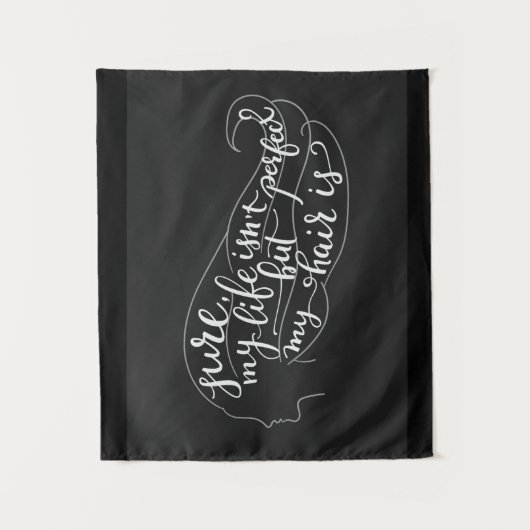 確実私の生命は完全ではないですが、私の毛はそうです タペストリー (正面)