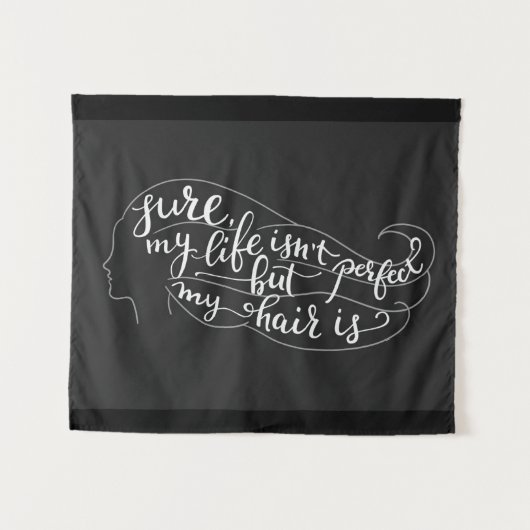 確実私の生命は完全ではないですが、私の毛はそうです タペストリー (正面(横))