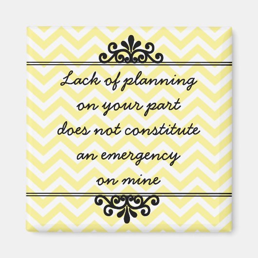 磁石:あなたの部分の計画の欠如… マグネット (正面)