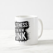 礼儀正しさが新たなパンクだ コーヒーマグカップ (正面右)