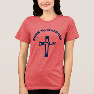 礼拝生まれの,キリスト教のシャツ,宗教的なギフト トライブレンドTシャツ