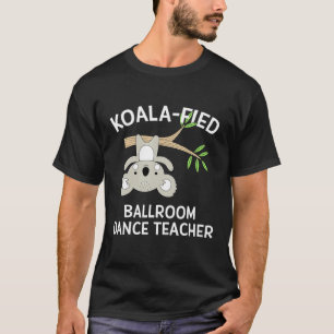 社交ダンスダンス先生GIFコアラプンインストラクター Tシャツ