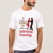社交ダンス踊り退職計画ダンおもしろいサー Tシャツ (正面)
