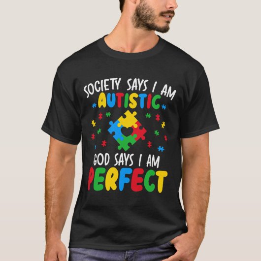 社会は私が自閉症だと言っている 神は私が完璧だと言っている A Tシャツ (正面)