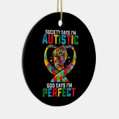 社会は私が自閉症の神であると言う私は完璧だと言う セラミックオーナメント (右)
