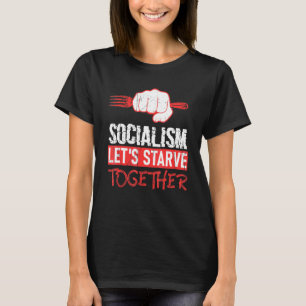 社会主義がアンチ社会主義を一緒に飢える Tシャツ