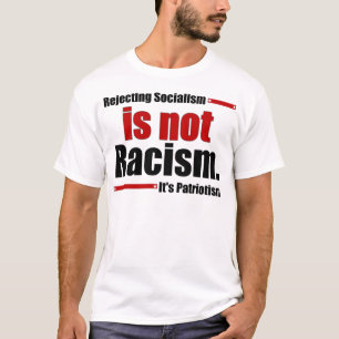 社会主義を拒絶することは人種的優越感…ではないです Tシャツ