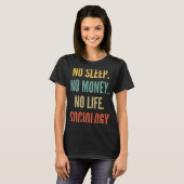 社会学勉強No睡眠Noお金No生命社会学 Tシャツ (正面フル)
