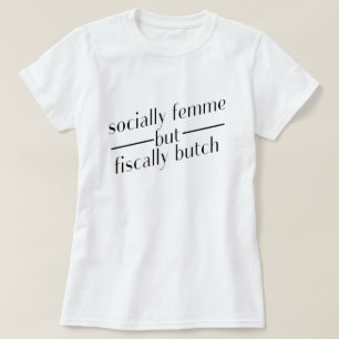 社会的にfemmeしかし会計上乱暴者 tシャツ