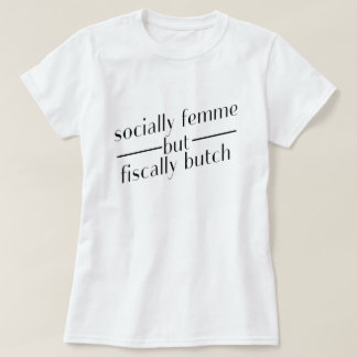 社会的にfemmeしかし会計上乱暴者 tシャツ