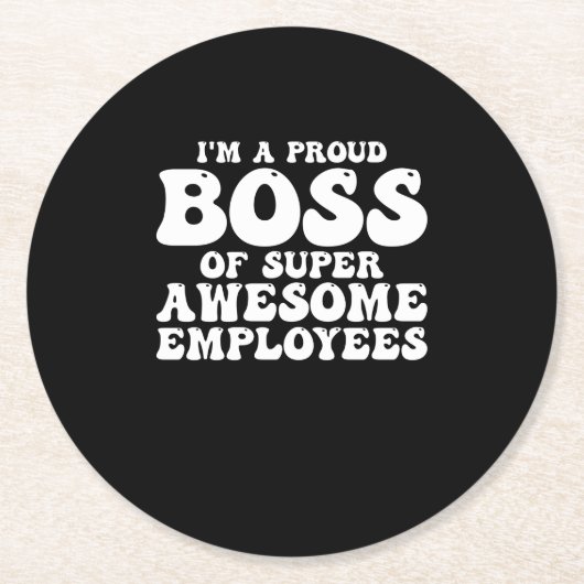 社員誇りを持ったの素晴らしすごいボス ラウンドペーパーコースター (正面)