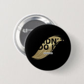 社長じゃない！私は彼に投票しなかった。 缶バッジ (正面&裏面)