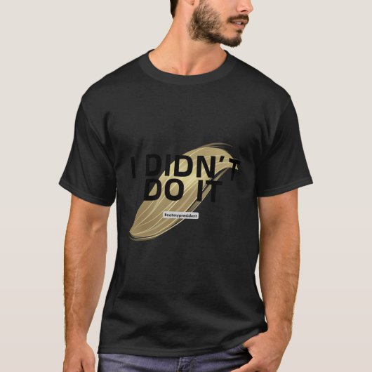 社長じゃない！私は彼に投票しなかった。 Tシャツ (正面)