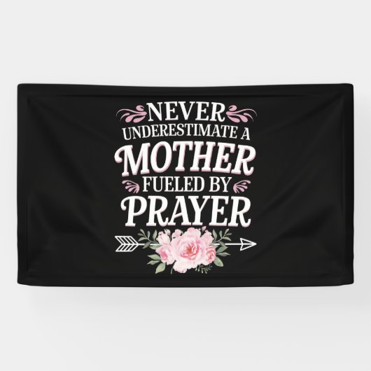 祈りによって突き動かされる母を決して過小評価するな 横断幕 (横)