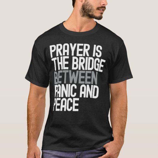 祈りの言葉はパニックと平和の架け橋 Tシャツ (正面)