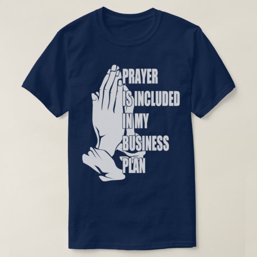 祈りの言葉はビジネスプランのボスに含まおもしろいれる1 Tシャツ (デザイン正面)