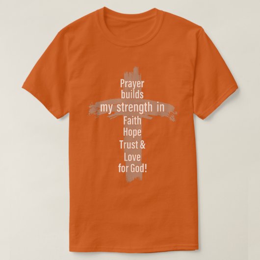 祈りの言葉は私の強みを信じてホープ・トラスト&ロー Tシャツ (デザイン正面)