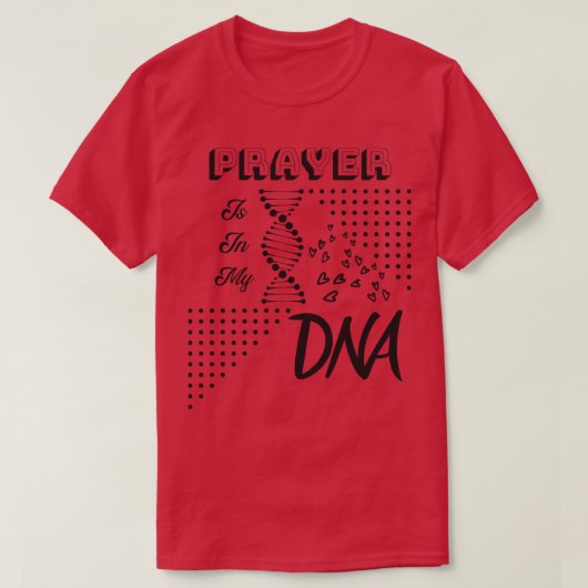 祈りの言葉は私のDNAクリスチャン1 Tシャツ (デザイン正面)