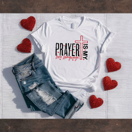 祈りは私の愛の言葉 バレンタインTシャツ Tシャツ