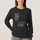 祈Trust Wait Matthew 21:22クリスチャン引用文 Tシャツ (正面)