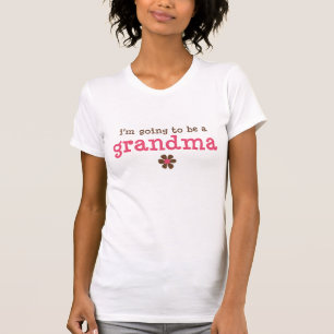 祖母があることを行くこと Tシャツ