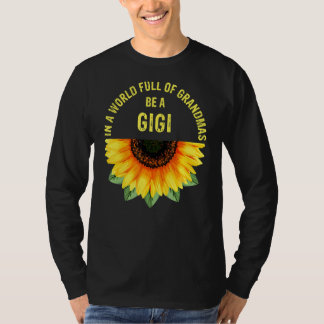 祖母でいっぱいの世界でギギひまわりモーメント Tシャツ