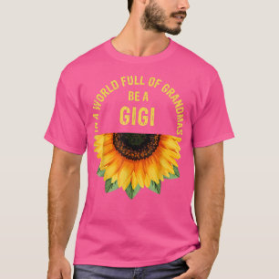 祖母でいっぱいの世界でギギひまわりモーメント Tシャツ