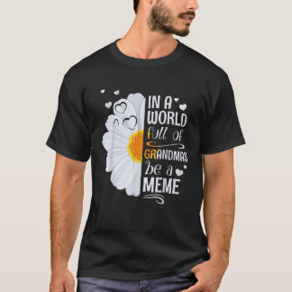 祖母でいっぱいの世界でミームデイジーの花になる Tシャツ