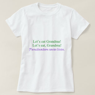 祖母を食べよう! 句読点は救います生命(ユーモア)を Tシャツ