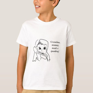 祖母、お母さんはスパンクを必要とします! Tシャツ