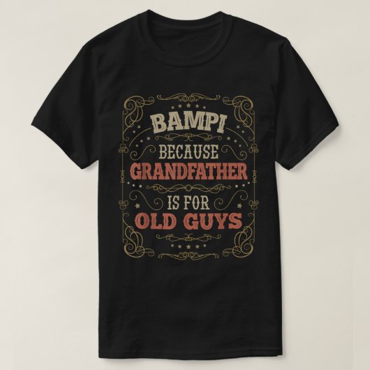 祖父が老いぼれのためだからメンズ・バンピ Tシャツ (デザイン正面)