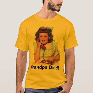 祖父は死にました! Tシャツ