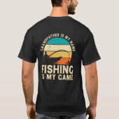祖父は私の名前である魚釣りは私のゲーム Tシャツ (裏面)