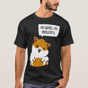 神々なし、主人なし Tシャツ