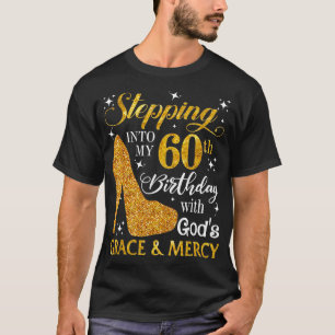 神々のグレース・マーと私の60歳の誕生日に踏み込む Tシャツ