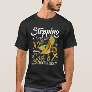 神々の恵みとともに私の30歳の誕生日に足を踏み入れ Tシャツ
