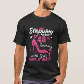神々の恵みによって私の40歳の誕生日に足を踏み入れ Tシャツ (正面)