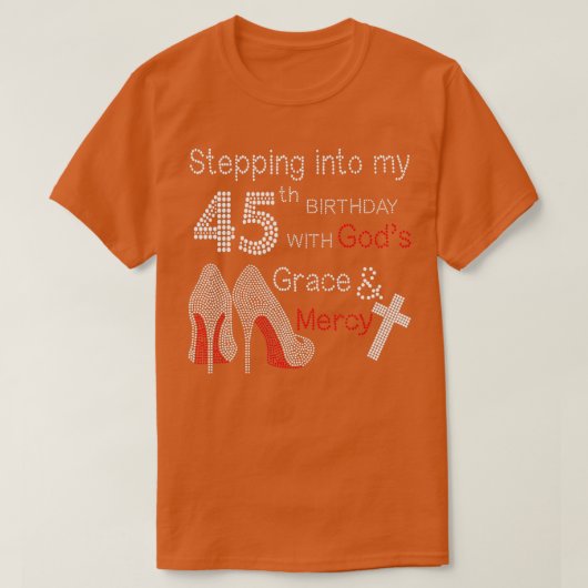 神々の恵みによって私の45誕生日に踏み込み Tシャツ (デザイン正面)