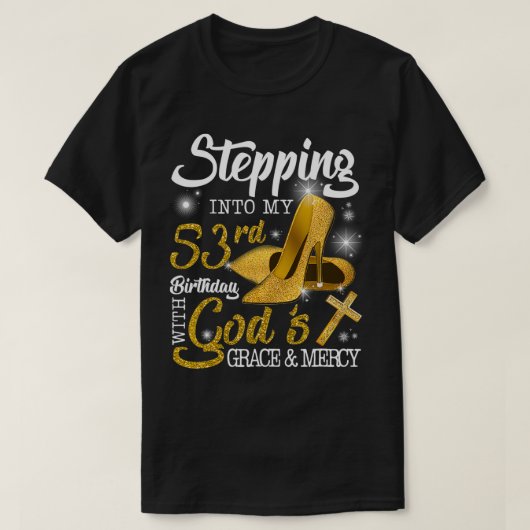 神々の恵みによって私の53誕生日に踏み込み Tシャツ (デザイン正面)