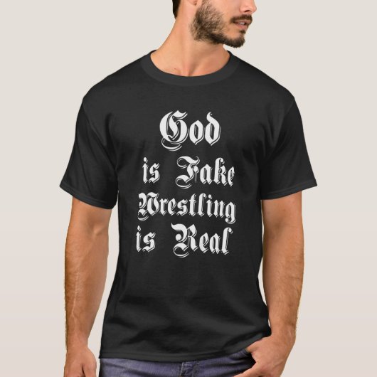 神おもしろいは偽のレスリングはゴシッ実在クア無神論者だ Tシャツ (正面)