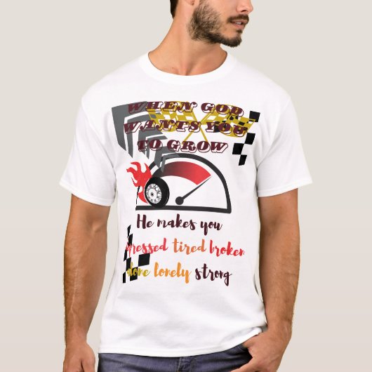 「神があなたを成長させたいと思う時 – 目的のある成長 Tシャツ (正面)