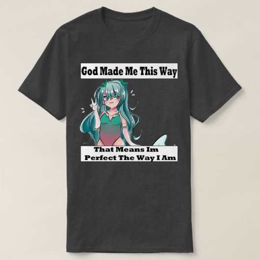 神がこのように私を作った2 Tシャツ (デザイン正面)