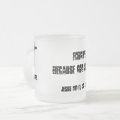 神がそう言ったから許カスタマイズせよ フロストグラスマグカップ (正面左)