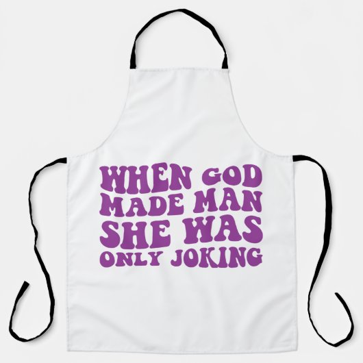 神が人を造った時、彼女はフェミニストを冗談で言っただけだった エプロン (正面)